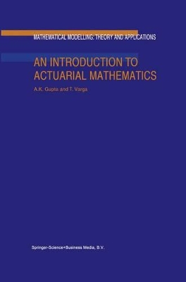 An Introduction to Actuarial Mathematics by Arjun K. Gupta
