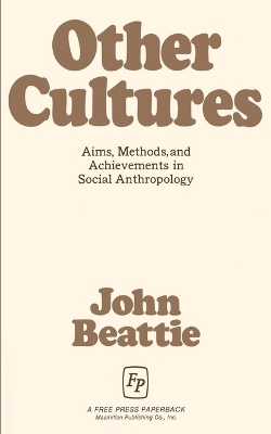 Other Cultures Aims Methods and Achievements in Social Anthropology: Aims, Methods and Achievemnets in Social Anthropology book