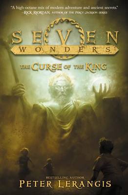 The Seven Wonders Book 4: The Curse of the King by Peter Lerangis