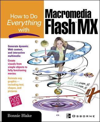 How To Do Everything With Macromedia Flash(TM) MX by Bonnie Blake