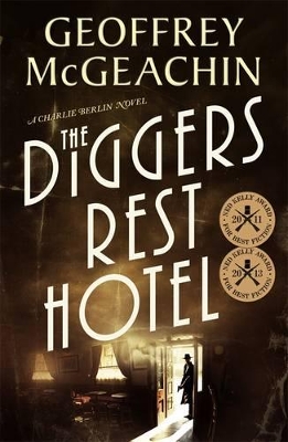 Diggers Rest Hotel: A Charlie Berlin Novel by Geoffrey McGeachin