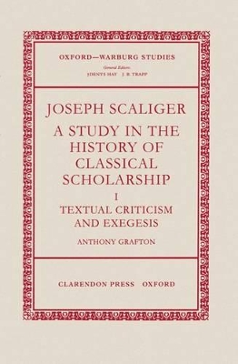 Joseph Scaliger: I: Textual Criticism and Exegesis book