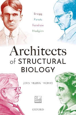Architects of Structural Biology: Bragg, Perutz, Kendrew, Hodgkin book