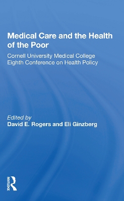 Medical Care and the Health of the Poor: Cornell University Medical College Eighth Conference on Health Policy book