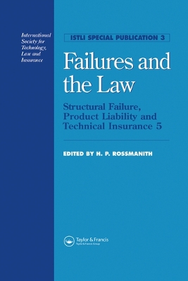 Failures and the Law: Structural Failure, Product Liability and Technical Insurance 5 by H.P. Rossmanith