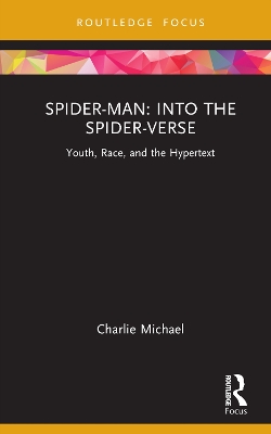 Spider-Man: Into the Spider-Verse: Youth, Race, and the Hypertext book