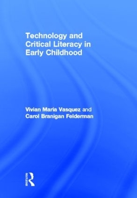 Technology and Critical Literacy in Early Childhood by Vivian Maria Vasquez