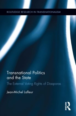 Transnational Politics and the State by Jean-Michel Lafleur