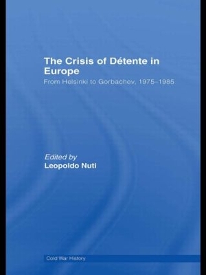 The Crisis of Detente in Europe by Leopoldo Nuti