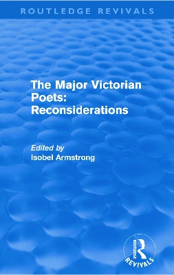 Major Victorian Poets: Reconsiderations by Isobel Armstrong