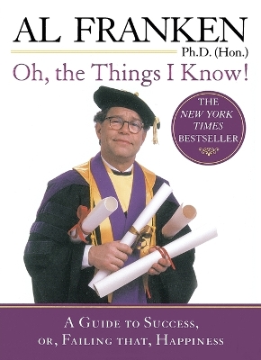Oh, the Things I Know! by Al Franken