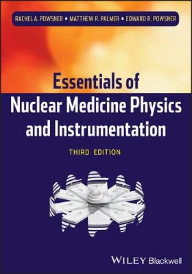 Essentials of Nuclear Medicine Physics and Instrumentation book