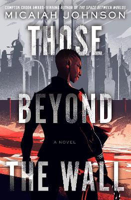 Those Beyond the Wall: A Novel book