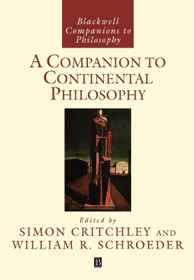 A Companion to Continental Philosophy by Simon Critchley