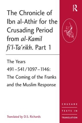 Chronicle of Ibn al-Athir for the Crusading Period from al Kamil fi'l-Ta'rikh book