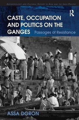 Caste, Occupation and Politics on the Ganges book