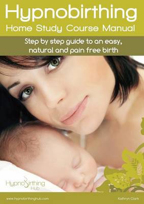Hypnobirthing Home Study Course Manual book