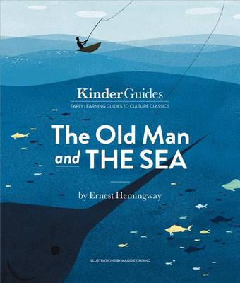 The Old Man and the Sea, by Ernest Hemingway: A Kinderguides Illustrated Learning Guide book