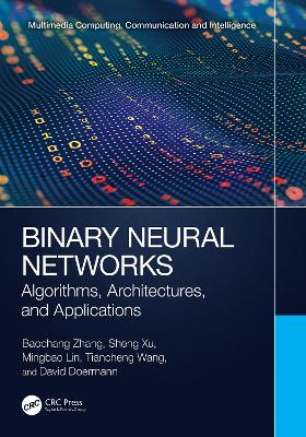 Binary Neural Networks: Algorithms, Architectures, and Applications book