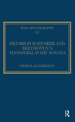 Heinrich Schenker and Beethoven's 'Hammerklavier' Sonata by Nicholas Marston