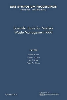 Scientific Basis for Nuclear Waster Management XXXI: Volume 1107 book