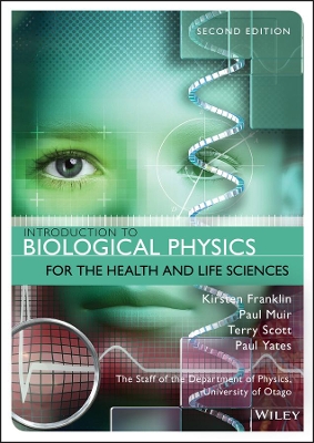 Introduction to Biological Physics for the Health and Life Sciences by Kirsten Franklin