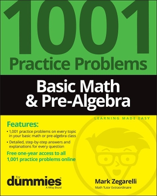 Basic Math & Pre-Algebra: 1001 Practice Problems For Dummies (+ Free Online Practice) book