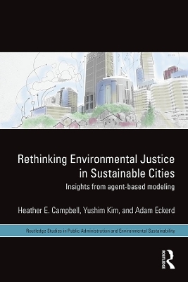 Rethinking Environmental Justice in Sustainable Cities: Insights from Agent-Based Modeling by Heather E. Campbell