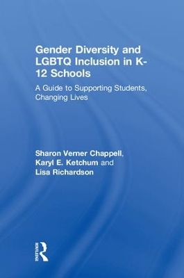 Gender Diversity and LGBTQ Inclusion in K-12 Schools by Sharon Verner Chappell
