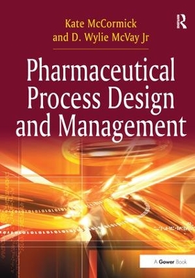 Pharmaceutical Process Design and Management by Kate McCormick