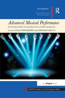 Advanced Musical Performance: Investigations in Higher Education Learning by Ioulia Papageorgi