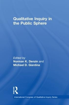 Qualitative Inquiry in the Public Sphere by Norman K. Denzin