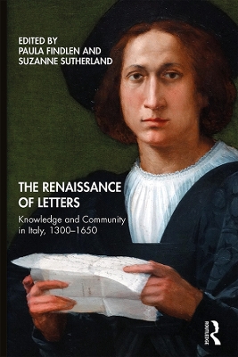 The Renaissance of Letters: Knowledge and Community in Italy, 1300-1650 book