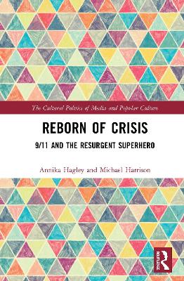 Reborn of Crisis: 9/11 and the Resurgent Superhero book
