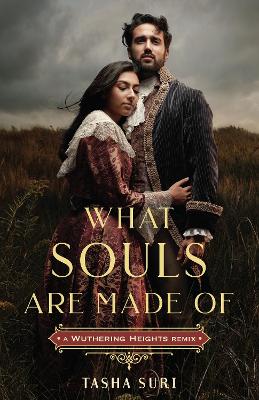 What Souls Are Made Of: A Wuthering Heights Remix book