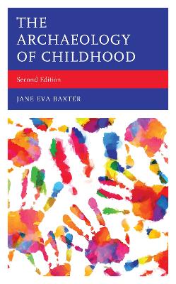 The Archaeology of Childhood by Jane Eva Baxter