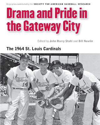 Drama and Pride in the Gateway City: The 1964 St. Louis Cardinals by Bill Nowlin