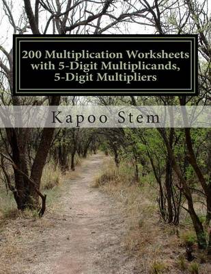 200 Multiplication Worksheets with 5-Digit Multiplicands, 5-Digit Multipliers: Math Practice Workbook book