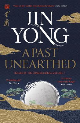 A Past Unearthed: Return of the Condor Heroes Volume 1 book