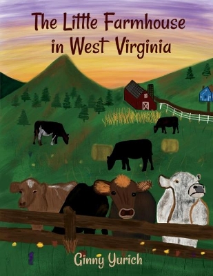 The Little Farmhouse in West Virginia book