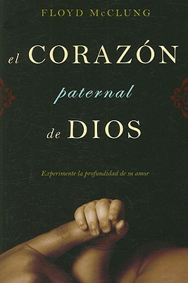 El Corazon Paternal de Dios: Experimente la Profundidad de su Amor book