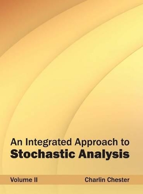 Integrated Approach to Stochastic Analysis: Volume II book