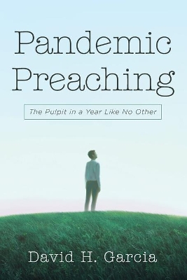 Pandemic Preaching: The Pulpit in a Year Like No Other book