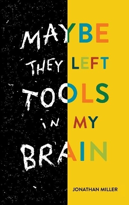 Maybe They Left Tools in My Brain book