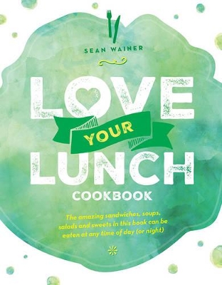 Love Your Lunch by Sean Wainer