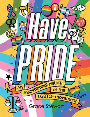 Have Pride: An inspirational history of the LGBTQ+ movement book