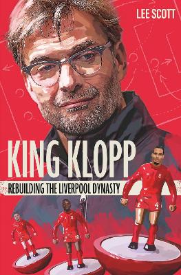 King Klopp: Rebuilding the Liverpool Dynasty book