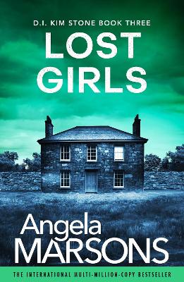 Lost Girls: A fast-paced, gripping thriller novel by Angela Marsons