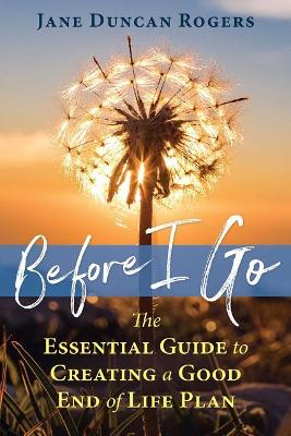 Before I Go by Jane Duncan Rogers
