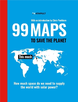 99 Maps to Save the Planet: With an introduction by Chris Packham book